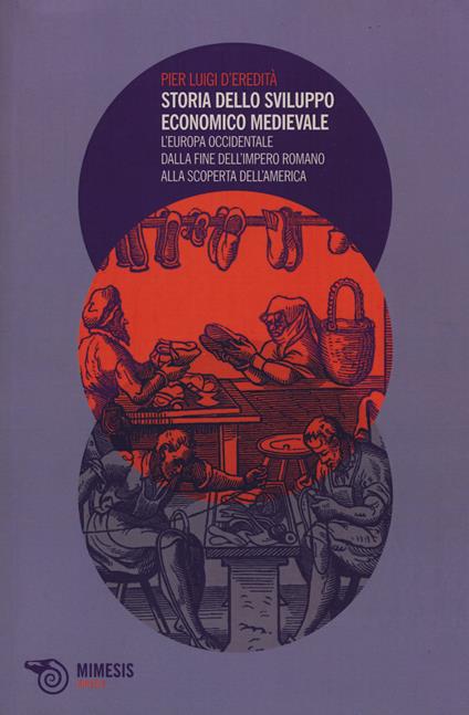 Storia dello sviluppo economico medievale. L'Europa occidentale dalla fine dell'Impero Romano alla scoperta dell'America - P. Luigi D'Eredità - copertina