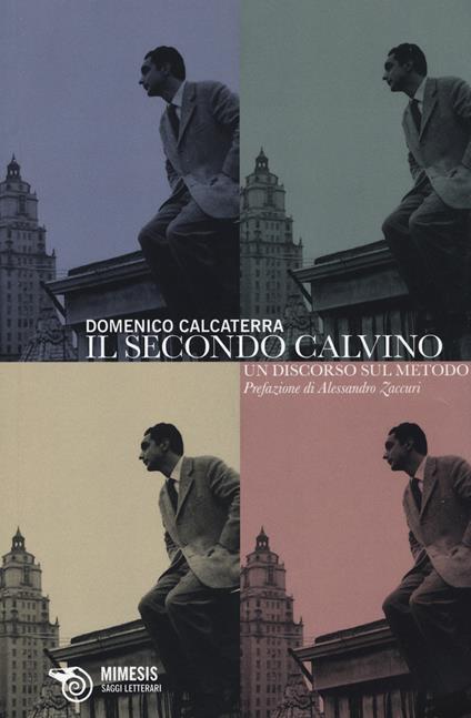 Il secondo Calvino. Un discorso sul metodo - Domenico Calcaterra - copertina