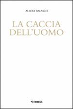 La caccia dell'uomo