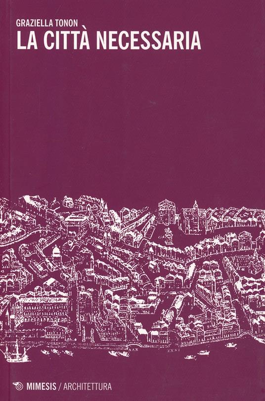 La città necessaria - Graziella Tonon - copertina