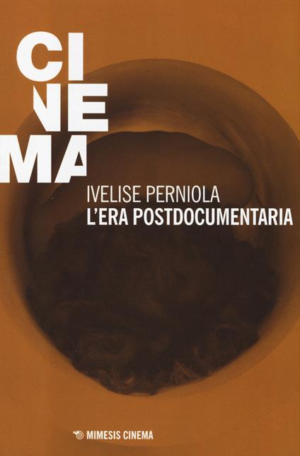 L'era postdocumentaria - Ivelise Perniola - copertina