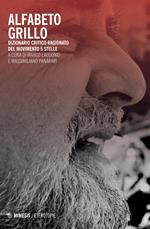 Alfabeto Grillo. Dizionario critico ragionato del Movimento 5 Stelle