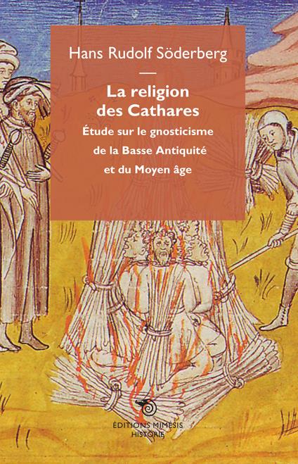 La religion des cathares. Étude sur le gnosticisme de la basse antiquitè et du moyen age - Hans R. Söderberg - copertina