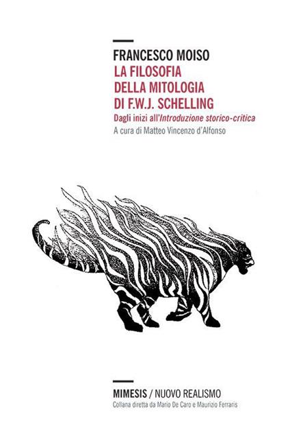 La filosofia della mitologia di F.W.J. Schelling. Dagli inizi all'introduzione storico-critica - Francesco Moiso - copertina