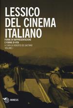 Lessico del cinema italiano. Forme di rappresentazione e forme di vita. Vol. 1