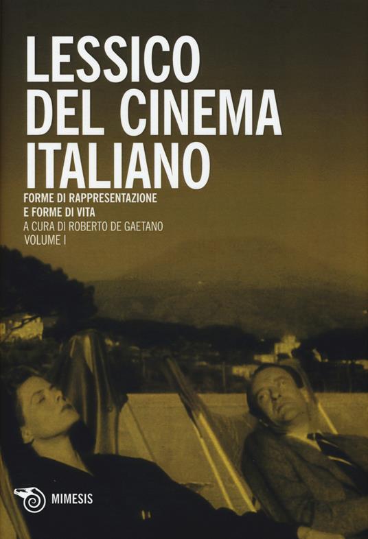 Lessico del cinema italiano. Forme di rappresentazione e forme di vita. Vol. 1 - copertina