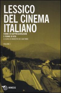 Lessico del cinema italiano. Forme di rappresentazione e forme di vita. Vol. 1 - copertina