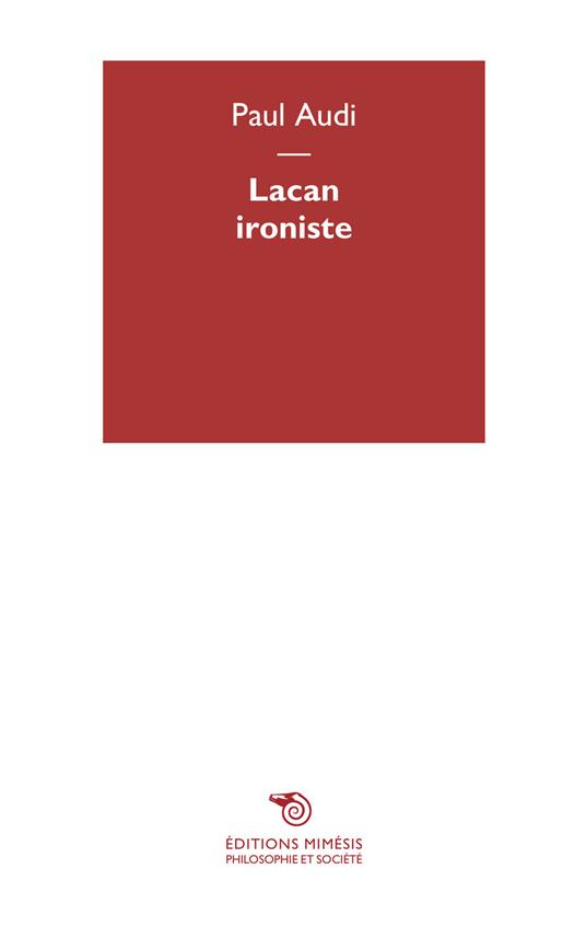 Lacan ironiste - Paul Audi - copertina