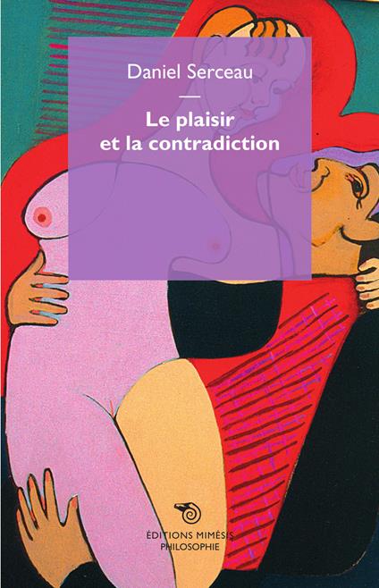 Le plaisir et la contradiction - Daniel Serceau - copertina