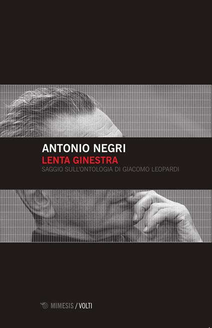 Lenta ginestra. Saggio sull'ontologia di Giacomo Leopardi - Antonio Negri - copertina