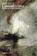 Il giardino e l'isola. Due figure della felicità in Rousseau