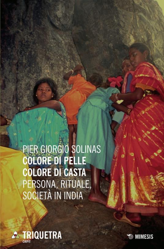 Colore di pelle colore di casta. Persona, rituale, società in India - Pier Giorgio Solinas - copertina