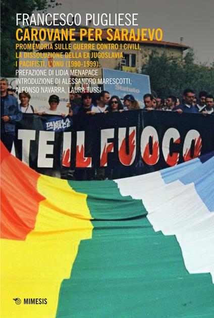 Carovane per Sarajevo. Promemoria sulle guerre contro i civili, la dissoluzione della ex Jugoslavia, i pacifisti, l'ONU (1990-1999) - Francesco Pugliese - copertina