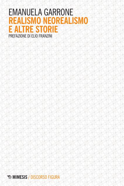 Realismo neorealismo e altre storie - Emanuela Garrone - copertina