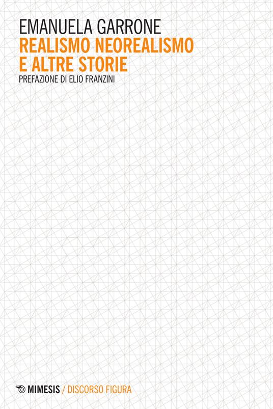 Realismo neorealismo e altre storie - Emanuela Garrone - copertina