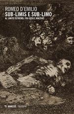 Sub-limis e sub-limo. Al limite estremo: fra Goya e Malevic