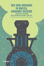 Noi non andiamo in massa, andiamo insieme. I treni della memoria nell'esperienza italiana, 2000-2015