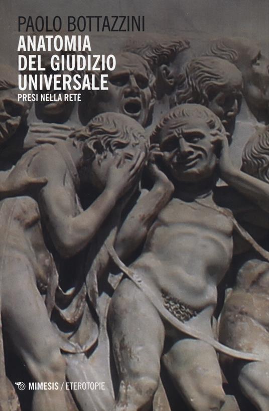 Anatomia del giudizio universale. Presi nella rete - Paolo Bottazzini - copertina