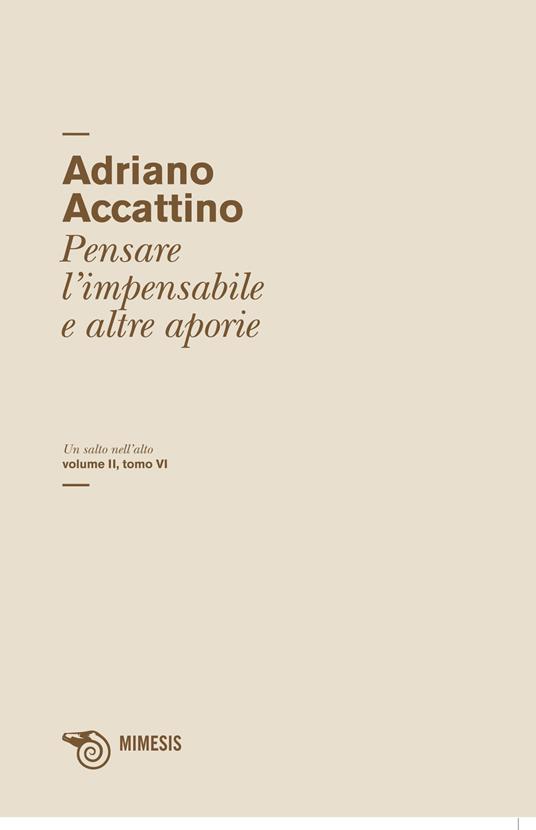 Un salto nell'alto. Vol. 2/6: Pensare l'impensabile e altre aporie - Adriano Accattino - copertina