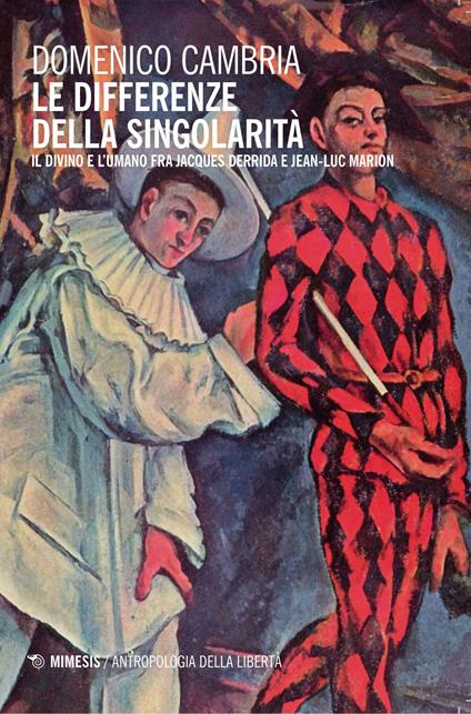Le differenze della singolarità. Il divino e l'umano fra Jacques Derrida e Jean-Luc Marion - Domenico Cambria - copertina