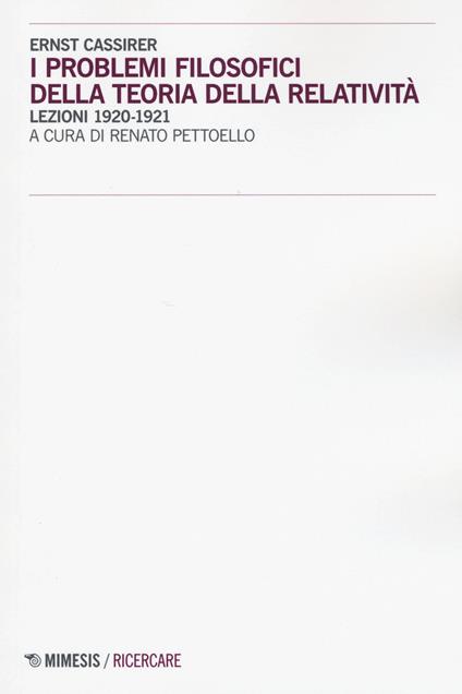 I problemi filosofici della teoria della relatività. Lezioni 1920-1921 - Ernst Cassirer - copertina