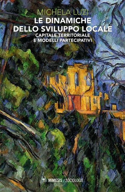 Le dinamiche dello sviluppo locale. Capitale territoriale e modelli partecipativi - Michela Luzi - copertina