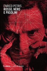 Rosso, nero e Pasolini - Enrico Petris - copertina