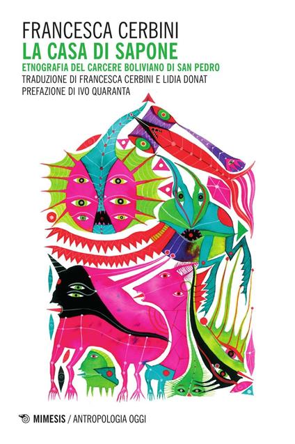 La casa di sapone. Etnografia del carcere boliviano di San Pedro - Francesca Cerbini - copertina