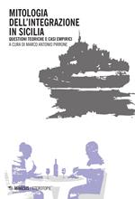 Mitologia dell'integrazione in Sicilia. Questioni teoriche e casi empirici