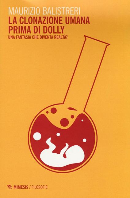 La clonazione umana prima di Dolly. Una fantasia che diventa realtà? - Maurizio Balistreri - copertina