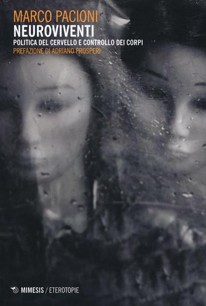 Neuroviventi. Politica del cervello e controllo dei corpi - Marco Pacioni - copertina