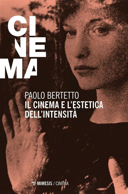 Il cinema e l'estetica dell'intensità - Paolo Bertetto - copertina