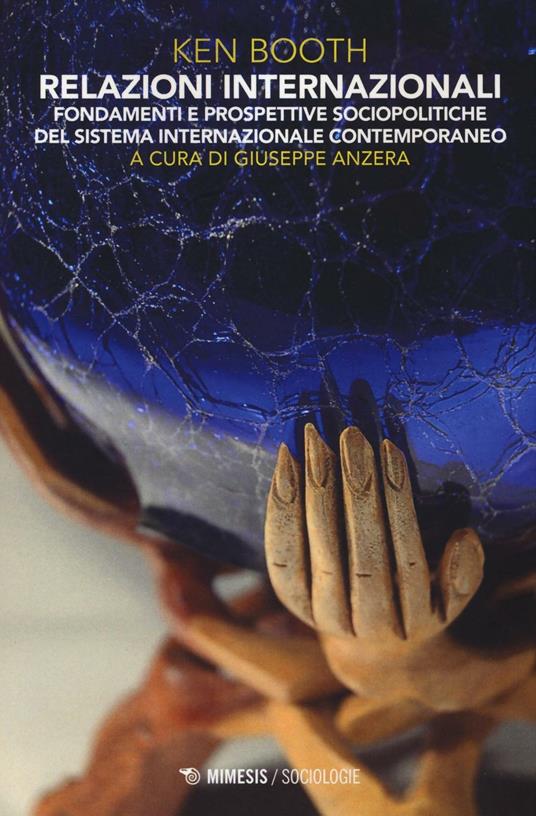 Relazioni internazionali. Fondamenti e prospettive sociopolitiche del sistema internazionale contemporaneo - Ken Booth - copertina