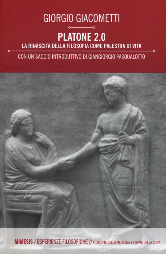 Platone 2.0. La rinascita della filosofia come palestra di vita - Giorgio Giacometti - copertina