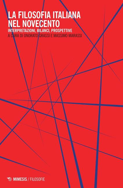 La filosofia italiana nel Novecento - Onorato Grassi,Massimo Marassi - copertina