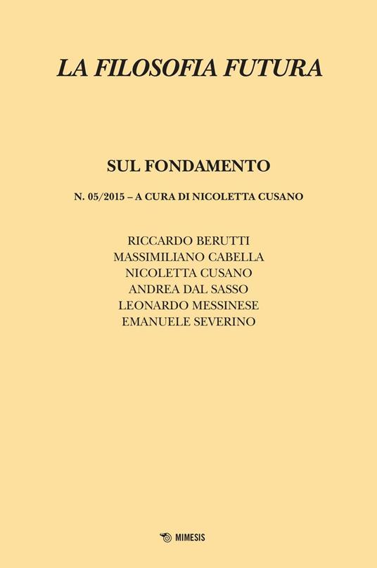 La filosofia futura (2015). Vol. 5: Sul fondamento. - copertina
