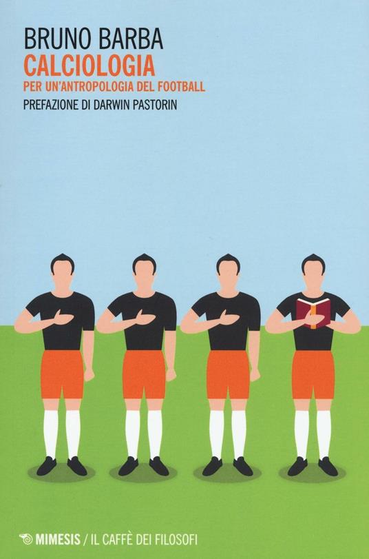 Calciologia. Per un'antropologia del football - Bruno Barba - copertina