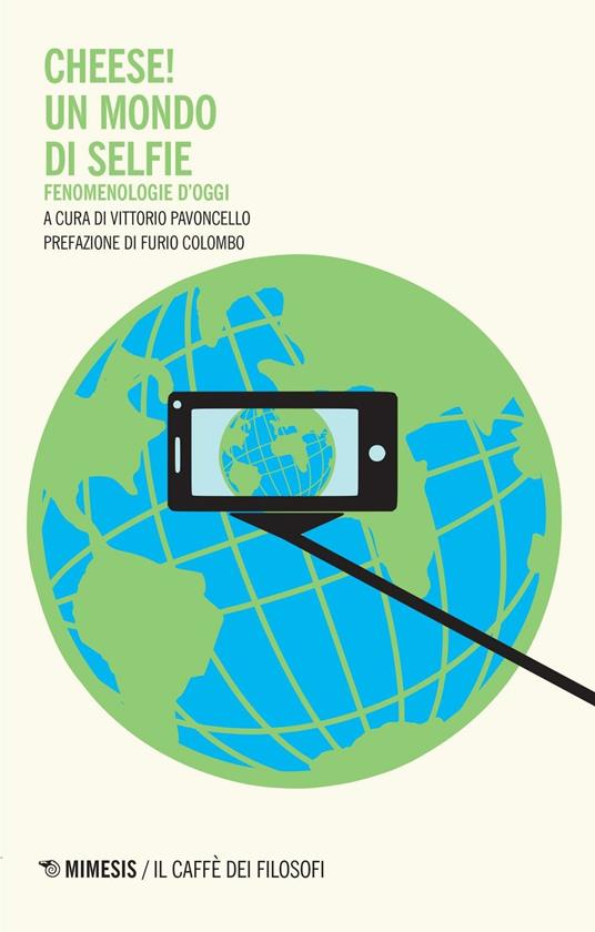 Cheese! Un mondo di selfie. Fenomenologie d'oggi - copertina
