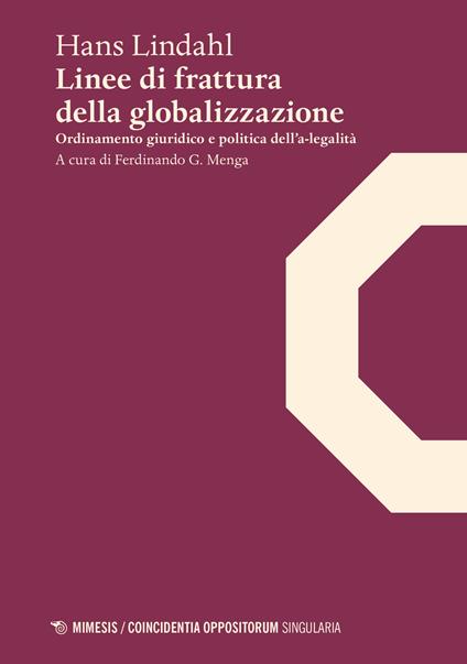 Linee di frattura della globalizzazione. Ordinamento giuridico e politica dell'a-legalità - Hans Lindahl - copertina