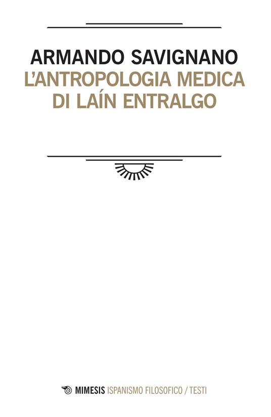 L' antropologia medica di Laín Entralgo - Armando Savignano - copertina