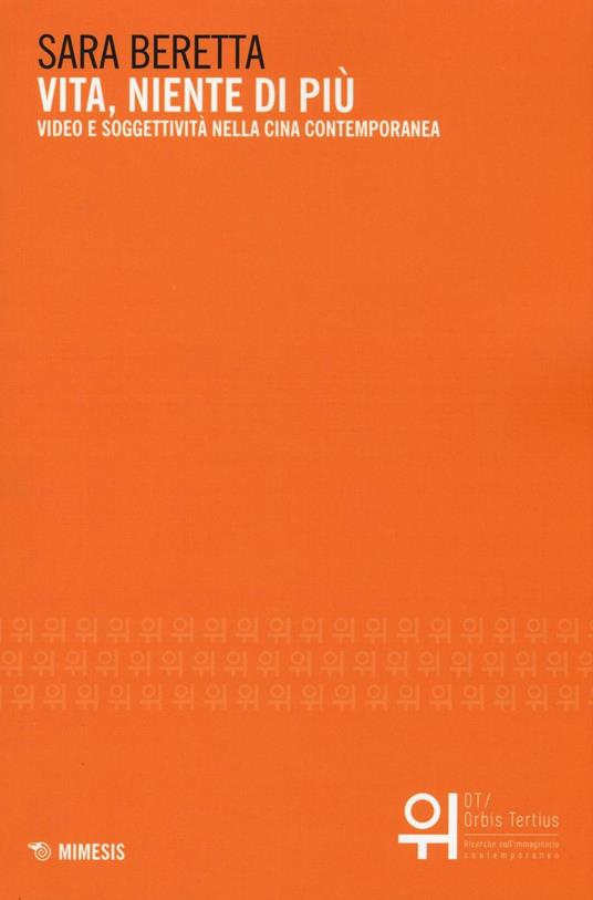 Vita, niente di più. Video e soggettività nella Cina contemporanea - Sara Beretta - copertina