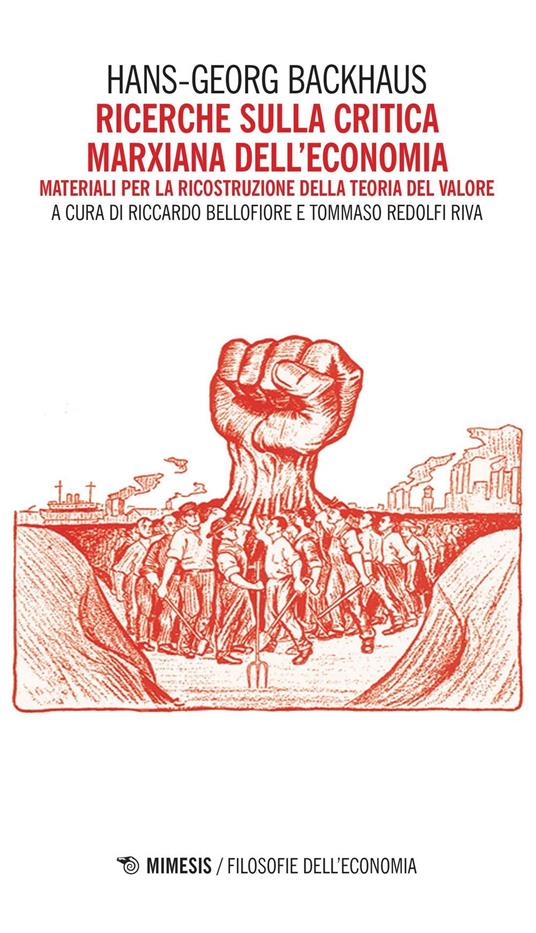 Ricerche sulla critica marxiana dell'economia. Materiali per la ricostruzione della teoria del valore - Hans G. Backhaus - copertina