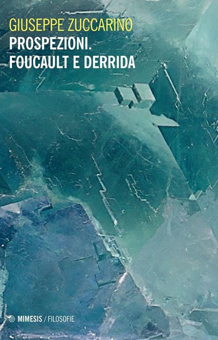 Prospezioni. Foucault e Derrida - Giuseppe Zuccarino - copertina