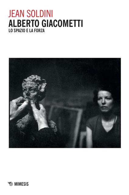 Alberto Giacometti. Lo spazio e la forza - Jean Soldini - copertina
