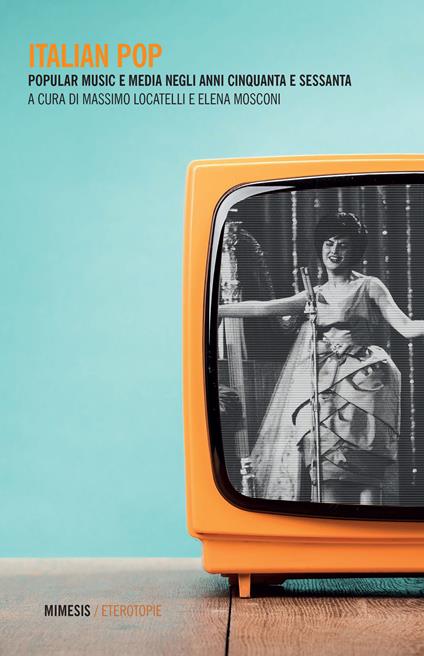 Italian pop. Popular music e media negli anni Cinquanta e Sessanta - copertina
