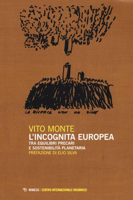L' incognita europea tra equilibri precari e sostenibilità planetaria - Vito Monte - copertina