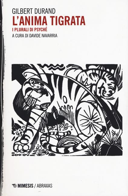 L' anima tigrata. I plurali di «psyché» - Gilbert Durand - copertina