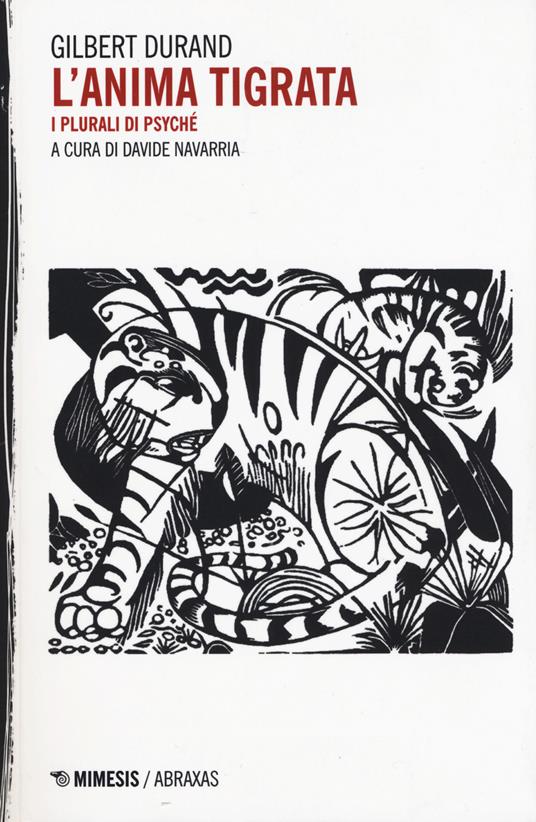 L' anima tigrata. I plurali di «psyché» - Gilbert Durand - copertina