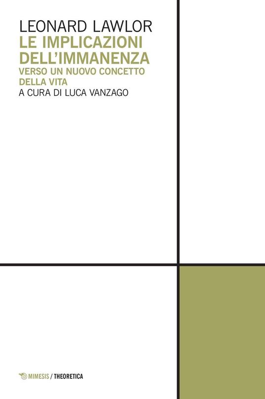 Le implicazioni dell'immanenza. Verso un nuovo concetto della vita - Leonard Lawlor - copertina