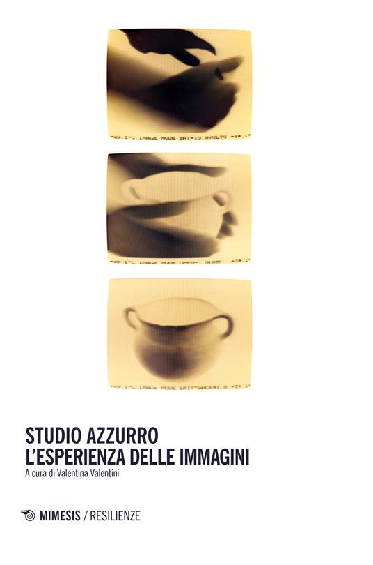 Studio Azzurro. L'esperienza delle immagini - Valentina Valentini - copertina